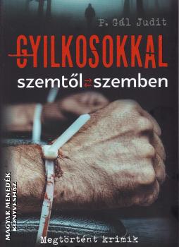 P. Gl Judit - Gyilkosokkal szemtl szemben