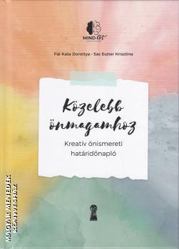 P�l Kata Dorottya - Sas Eszter Krisztina - K�zelebb �nmagamhoz