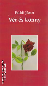 Paládi József - Vér és könny