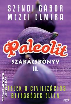 Szendi Gbor Mezei Elmira - Paleolit szakcsknyv II.