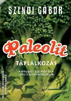 Szendi Gbor - Paleolit tpllkozs