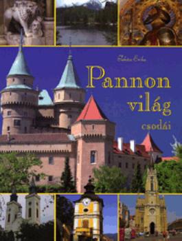 Tak�cs Erika - Pannon vil�g csod�i