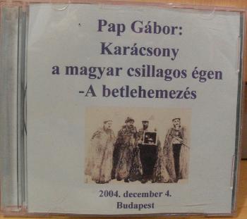 Pap G�bor - Kar�csony a magyar csillagos �gen - A betlehemez�s