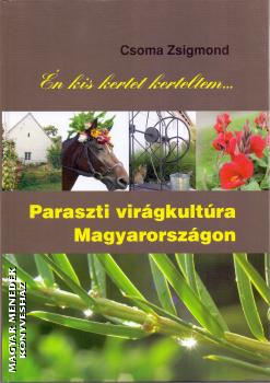 Csoma Zsigmond - Paraszti virágkultúra Magyarországon