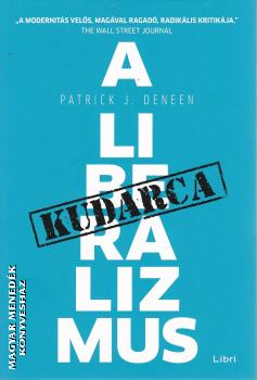 Patrick J. Deneen - A liberalizmus kudarca