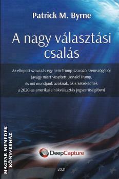 Patick M. Byrne - A nagy választási csalás
