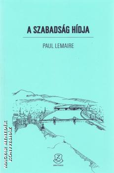 Paul Lemaire - A szabadság hídja