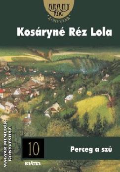 Kosryn Rz Lola - Perceg a sz