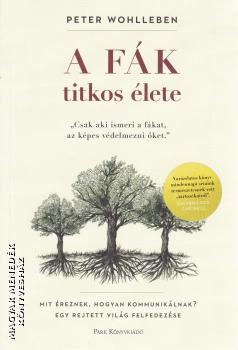 Peter Wohlleben - A fák titkos élete (puhaborítós)