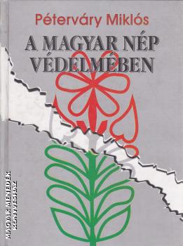 Péterváry Miklós - A magyar nép védelmében ANTIKVÁR