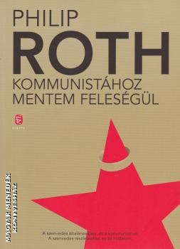 Philip Roth - Kommunisthoz mentem felesgl