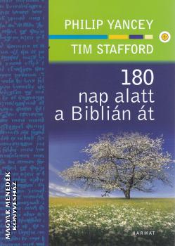 Philip Yancey Tim Stafford - 180 nap alatt a Biblin t