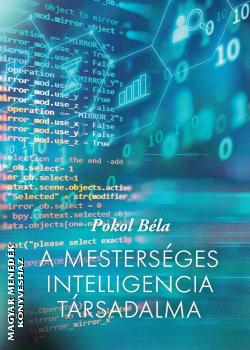 Pokol Bla - A mestersges intelligencia trsadalma