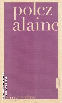 Polcz Alaine - Leányregény