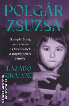 Polgr Zsuzsa - Lzad kirlyn