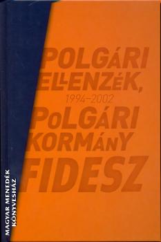 Modor Ádám, Laczik Erika, Fricz Tamás - Polgári ellenzék, Polgári kormány 1994-2002 FIDESZ