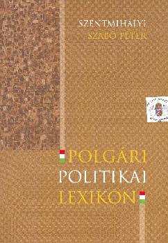 Szentmih�lyi Szab� P�ter - Polg�ri politikai lexikon