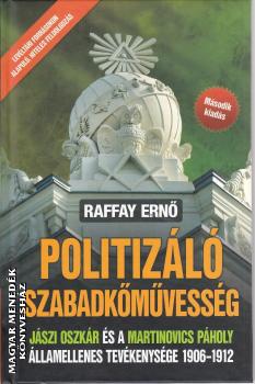 Raffay Ernő - Politizáló szabadkőművesség - keménytáblás