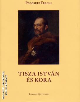 Plskei Ferenc - Tisza Istvn s kora
