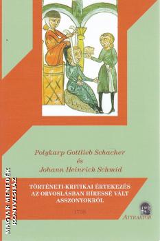 Polykarp Gottlieb Schacher és Johann Heinrich Schmid - Történeti-kritikai értekezés az orvoslásban híressé vált asszonyokról