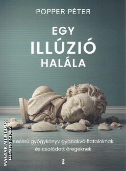 Popper P�ter - Egy ill�zi� hal�la