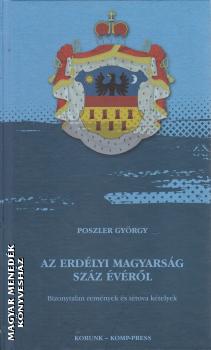 Poszler György - Az erdélyi magyarság száz évéről