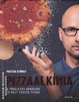 Preyer Gy�rgy - Pizzaalk�mia