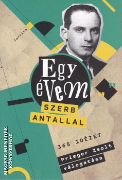 Szerkesztette: Prieger Zsolt - Egy vem Szerb Antallal