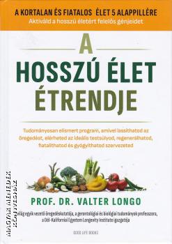 Prof. Dr. Valter Longo - A hosszú élet étrendje