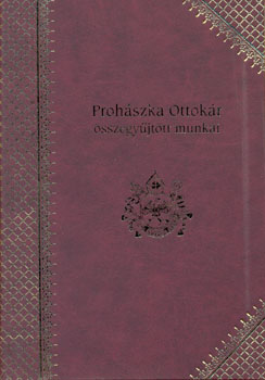 L�vai L�szl� - Proh�szka Ottok�r �sszegy�jt�tt munk�i