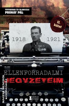 Prónay Pál - Ellenforradalmi jegyzeteim - II. kötet