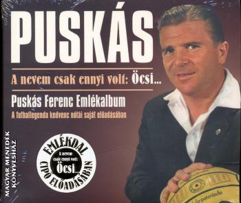 Puskás Ferenc - Puskás emlékalbum - A nevem csak ennyi volt: Öcsi CD