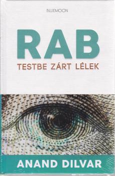 Anand Dilvar - Rab testbe zárt lélek