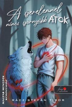 R�cz Stef�n Tibor - A szerelemn�l nincs sz�rny�bb �tok