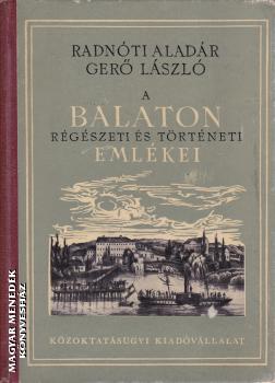 Radnóti Aladár - Gerő László - A Balaton régészeti és történeti emlékei - ANTIKVÁR
