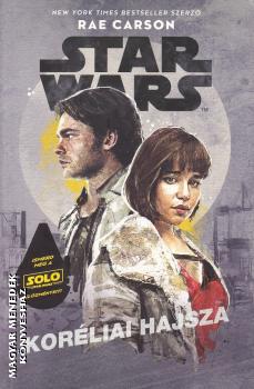 Rae Carson - Star Wars - Koréliai hajsza ANTIKVÁR