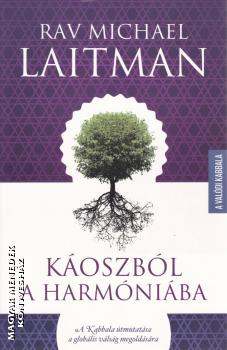 Rav Michael Laitman - Káoszból a harmóniába