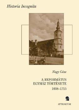 Nagy Géza - A Református egyház története