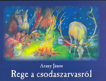 Arany Jnos - Rege a csodaszarvasrl