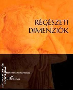 Szabó Miklós Raczky Pál Anders Alexandra - Régészeti dimenziók