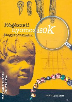- Régészeti nyomozások Magyarországon