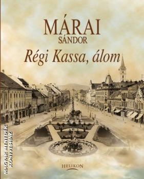 Márai Sándor - Régi Kassa, álom