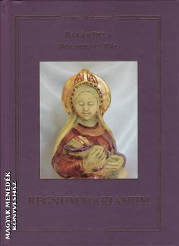 Bolberitz Pál Balás Béla - Regnum Marianum
