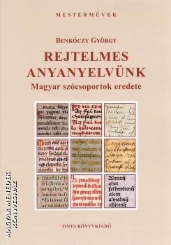 Benkóczy György - Rejtelmes anyanyelvünk