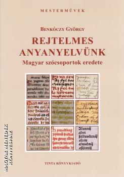 Benkczy Gyrgy - Rejtelmes anyanyelvnk