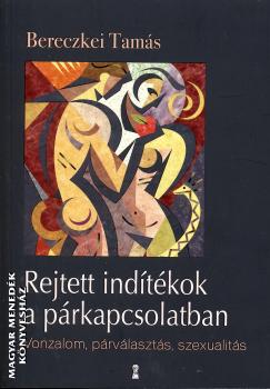 Bereczkei Tamás - Rejtett indítékok a párkapcsolatban