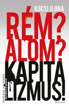Kocsi Ilona - R�m? �lom? Kapitalizmus!