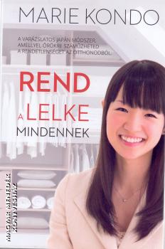 Marie Kondo - Rend a lelke mindennek