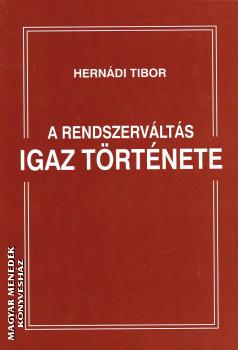 Hernádi Tibor - A rendszerváltás igaz története ANTIKVÁR