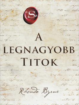 Rhonda Byrne - A legnagyobb titok